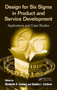 Design for Six Sigma in Product and Service Development : Applications and Case Studies