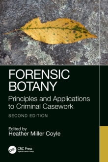 Forensic Botany : Principles and Applications to Criminal Casework