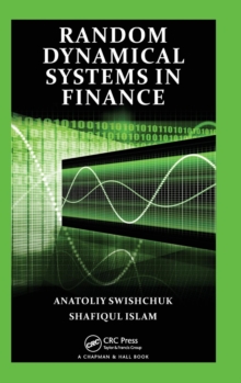 Random Dynamical Systems in Finance, Hardback Book Random Dynamical Systems in Finance, Hardback Book