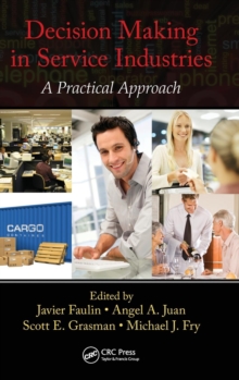 Decision Making in Service Industries : A Practical Approach, Hardback Book Decision Making in Service Industries : A Practical Approach, Hardback Book
