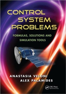 Control System Problems : Formulas, Solutions, and Simulation Tools, Hardback Book Control System Problems : Formulas, Solutions, and Simulation Tools, Hardback Book