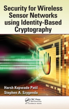 Security for Wireless Sensor Networks using Identity-Based Cryptography, Hardback Book Security for Wireless Sensor Networks using Identity-Based Cryptography, Hardback Book