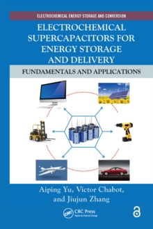 Electrochemical Supercapacitors for Energy Storage and Delivery : Fundamentals and Applications