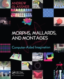 Morphs, Mallards, and Montages : Computer-Aided Imagination