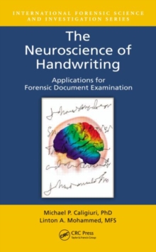 The Neuroscience of Handwriting : Applications for Forensic Document Examination, Hardback Book The Neuroscience of Handwriting : Applications for Forensic Document Examination, Hardback Book