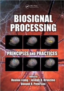 Biosignal Processing : Principles and Practices, Hardback Book Biosignal Processing : Principles and Practices, Hardback Book