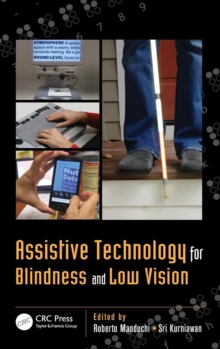 Assistive Technology for Blindness and Low Vision, Hardback Book Assistive Technology for Blindness and Low Vision, Hardback Book