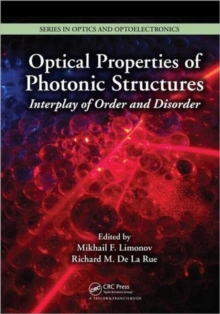 Optical Properties of Photonic Structures : Interplay of Order and Disorder, Hardback Book Optical Properties of Photonic Structures : Interplay of Order and Disorder, Hardback Book