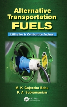 Alternative Transportation Fuels : Utilisation in Combustion Engines, Hardback Book Alternative Transportation Fuels : Utilisation in Combustion Engines, Hardback Book