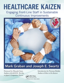 Healthcare Kaizen : Engaging Front-Line Staff in Sustainable Continuous Improvements, PDF eBook Healthcare Kaizen : Engaging Front-Line Staff in Sustainable Continuous Improvements, PDF eBook