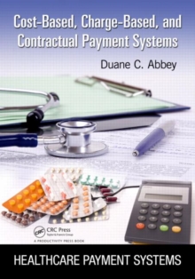 Cost-Based, Charge-Based, and Contractual Payment Systems, Paperback Book Cost-Based, Charge-Based, and Contractual Payment Systems, Paperback Book