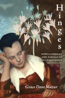 Hinges : Meditations on the Portals of the Imagination