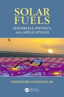 Solar Fuels : Materials, Physics, and Applications, Hardback Book Solar Fuels : Materials, Physics, and Applications, Hardback Book