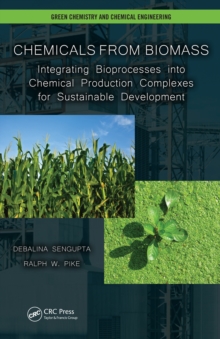 Chemicals from Biomass : Integrating Bioprocesses into Chemical Production Complexes for Sustainable Development