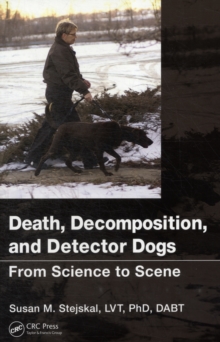 Death, Decomposition, and Detector Dogs : From Science to Scene