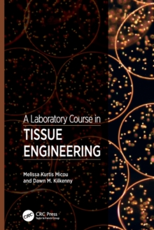 A Laboratory Course in Tissue Engineering, Paperback / softback Book A Laboratory Course in Tissue Engineering, Paperback / softback Book