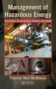 Management of Hazardous Energy : Deactivation, De-Energization, Isolation, and Lockout