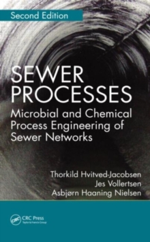 Sewer Processes : Microbial and Chemical Process Engineering of Sewer Networks, Second Edition