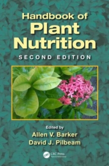 Handbook of Plant Nutrition, Hardback Book Handbook of Plant Nutrition, Hardback Book