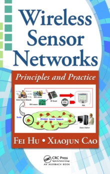 Wireless Sensor Networks : Principles and Practice