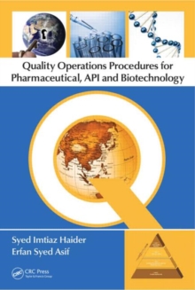 Quality Operations Procedures for Pharmaceutical, API, and Biotechnology, Hardback Book Quality Operations Procedures for Pharmaceutical, API, and Biotechnology, Hardback Book