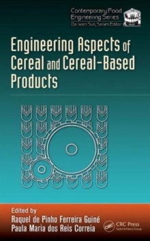 Engineering Aspects of Cereal and Cereal-Based Products, Hardback Book Engineering Aspects of Cereal and Cereal-Based Products, Hardback Book