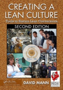 Creating a Lean Culture : Tools to Sustain Lean Conversions, Second Edition