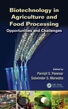 Biotechnology in Agriculture and Food Processing : Opportunities and Challenges, Hardback Book Biotechnology in Agriculture and Food Processing : Opportunities and Challenges, Hardback Book