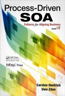 Process-Driven SOA : Patterns for Aligning Business and IT, Hardback Book Process-Driven SOA : Patterns for Aligning Business and IT, Hardback Book