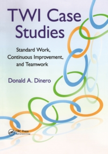 TWI Case Studies : Standard Work, Continuous Improvement, and Teamwork