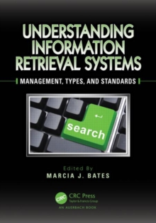 Understanding Information Retrieval Systems : Management, Types, and Standards, Hardback Book Understanding Information Retrieval Systems : Management, Types, and Standards, Hardback Book