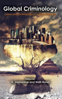 Global Criminology : Crime and Victimization in a Globalized Era, Hardback Book Global Criminology : Crime and Victimization in a Globalized Era, Hardback Book