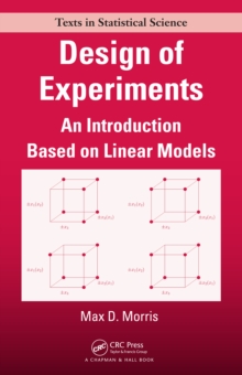 Design of Experiments : An Introduction Based on Linear Models