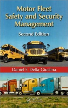 Motor Fleet Safety and Security Management, Second Edition, Hardback Book Motor Fleet Safety and Security Management, Second Edition, Hardback Book