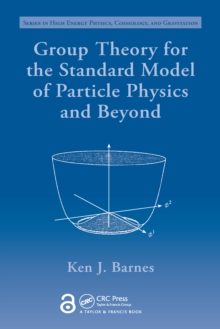 Group Theory for the Standard Model of Particle Physics and Beyond