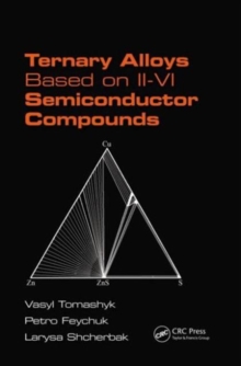Ternary Alloys Based on II-VI Semiconductor Compounds, Hardback Book Ternary Alloys Based on II-VI Semiconductor Compounds, Hardback Book