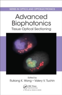 Advanced Biophotonics : Tissue Optical Sectioning, Hardback Book Advanced Biophotonics : Tissue Optical Sectioning, Hardback Book