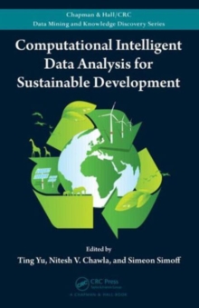 Computational Intelligent Data Analysis for Sustainable Development, Hardback Book Computational Intelligent Data Analysis for Sustainable Development, Hardback Book