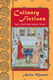 Culinary Fictions : Food in South Asian Diasporic Culture