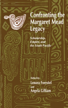 Confronting Margaret Mead : Scholarship, Empire, and the South Pacific