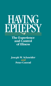 Having Epilepsy : The Experience and Control of Illness