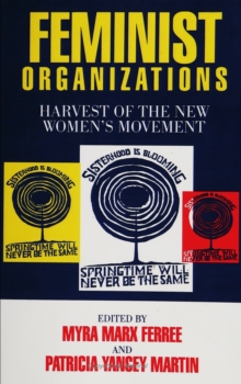 Feminist Organizations : Harvest of the New Women's Movement