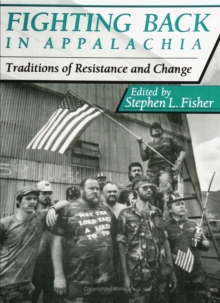 Fighting Back in Appalachia : Traditions of Resistance and Change