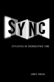 Sync : Stylistics of Hieroglyphic Time