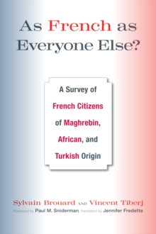 As French as Everyone Else? : A Survey of French Citizens of Maghrebin, African, and Turkish Origin