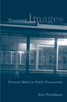 Transient Images : Personal Media in Public Frameworks