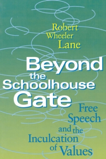 Beyond the Schoolhouse Gate : Free Speech and the Inculcation of Values