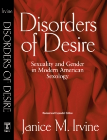 Disorders Of Desire Rev : Sexuality And Gender In Modern American Sexology