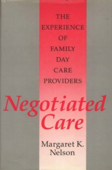 Negotiated Care : The Experience of Family Day Care Providers