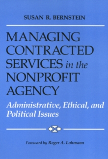 Managing Contracted Services in the Nonprofit Agency : Administrative, Ethical, and Political Issues